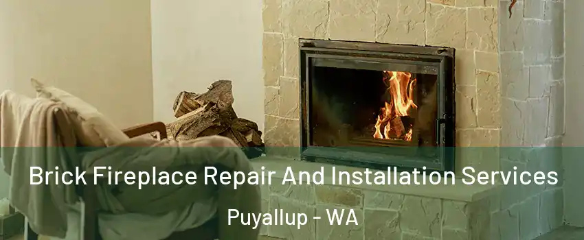  Brick Fireplace Repair And Installation Services Puyallup - WA