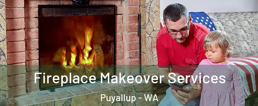  Fireplace Makeover Services Puyallup - WA