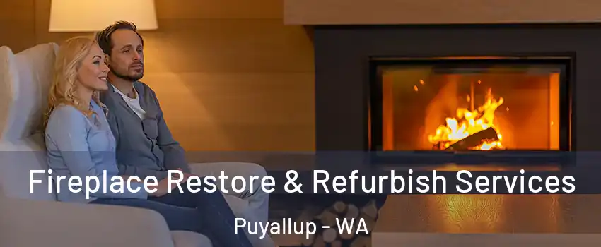  Fireplace Restore & Refurbish Services Puyallup - WA
