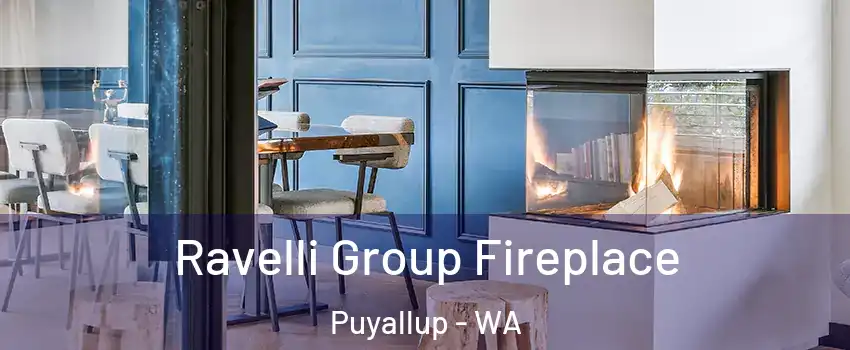  Ravelli Group Fireplace Puyallup - WA