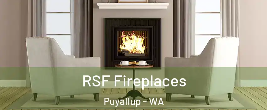  RSF Fireplaces Puyallup - WA